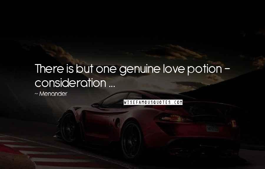 Menander Quotes: There is but one genuine love potion - consideration ...
