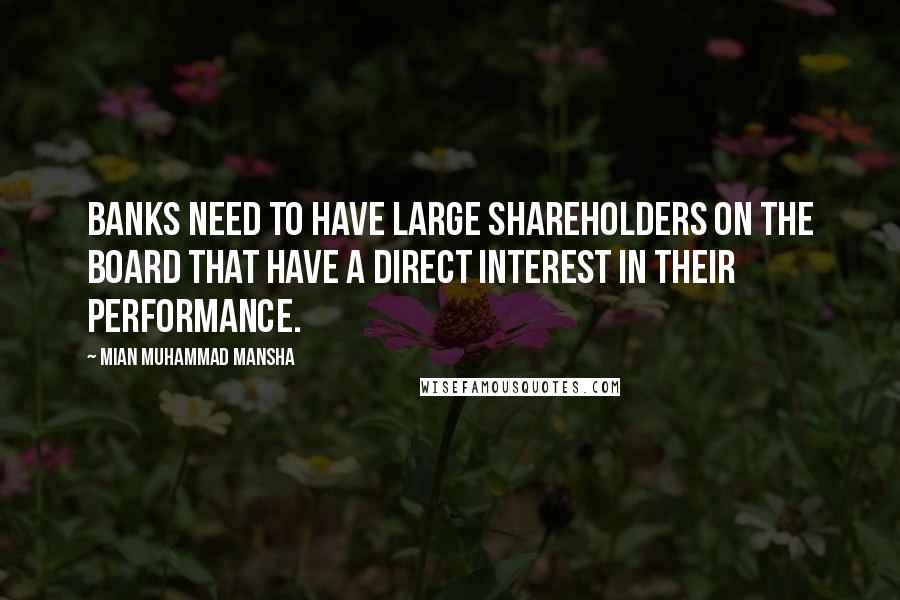 Mian Muhammad Mansha Quotes: Banks need to have large shareholders on the board that have a direct interest in their performance.