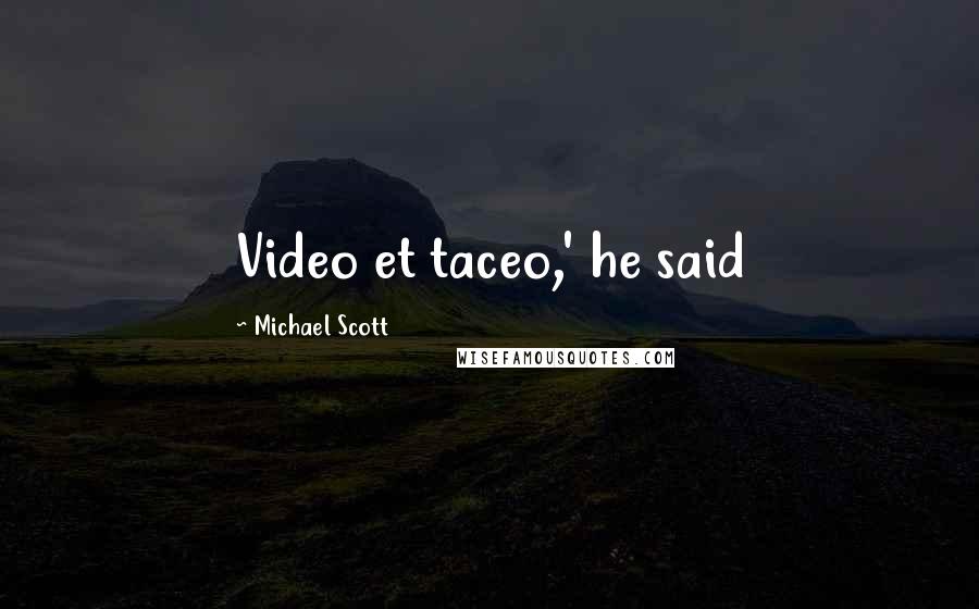 Michael Scott Quotes: Video et taceo,' he said