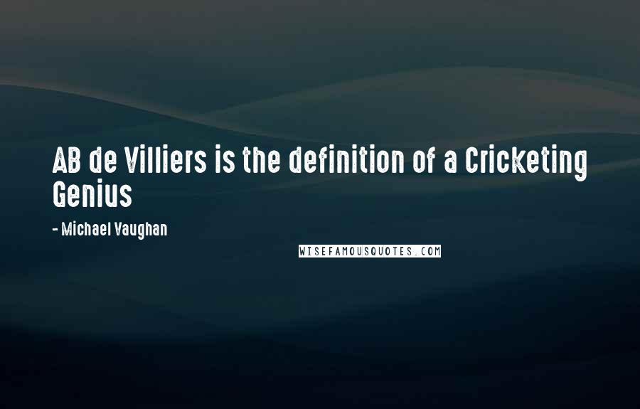 Michael Vaughan Quotes: AB de Villiers is the definition of a Cricketing Genius