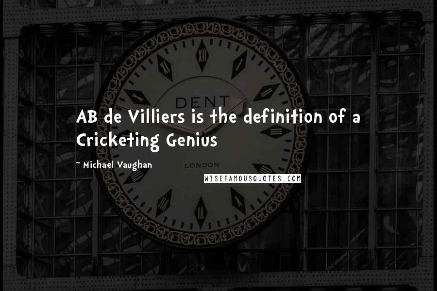 Michael Vaughan Quotes: AB de Villiers is the definition of a Cricketing Genius