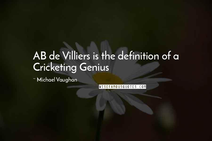 Michael Vaughan Quotes: AB de Villiers is the definition of a Cricketing Genius