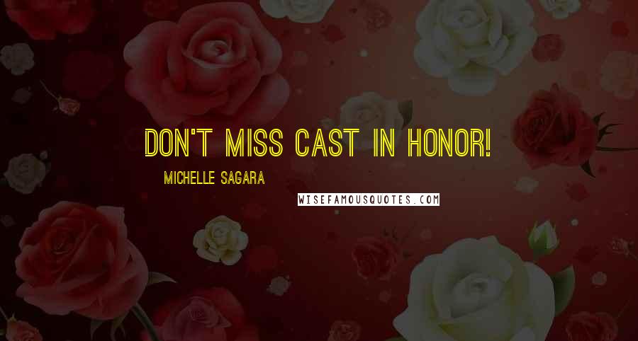Michelle Sagara Quotes: Don't miss CAST IN HONOR!