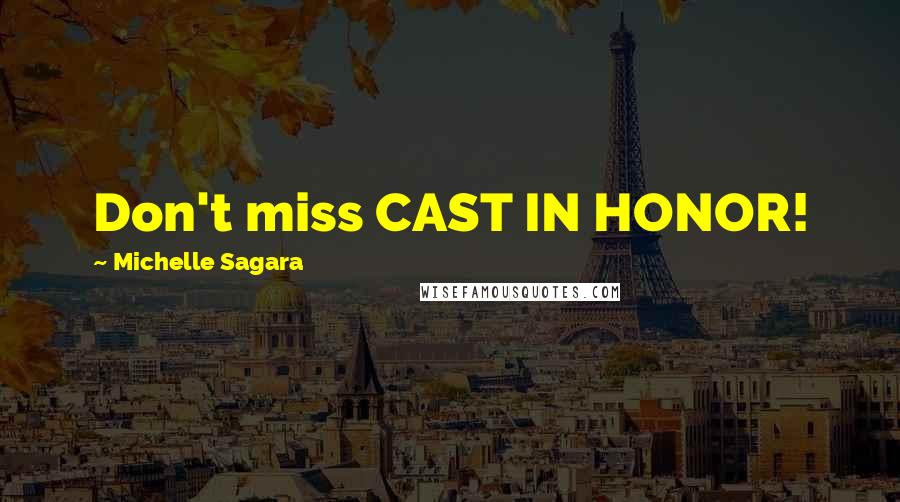 Michelle Sagara Quotes: Don't miss CAST IN HONOR!