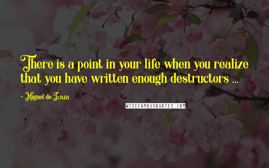 Miguel De Icaza Quotes: There is a point in your life when you realize that you have written enough destructors ...