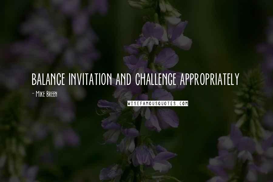 Mike Breen Quotes: balance invitation and challenge appropriately