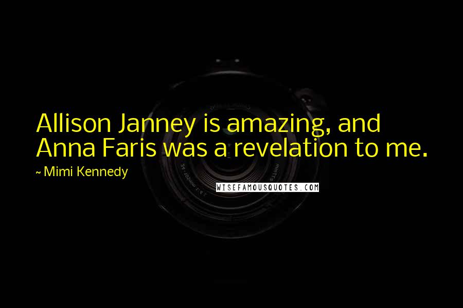 Mimi Kennedy Quotes: Allison Janney is amazing, and Anna Faris was a revelation to me.