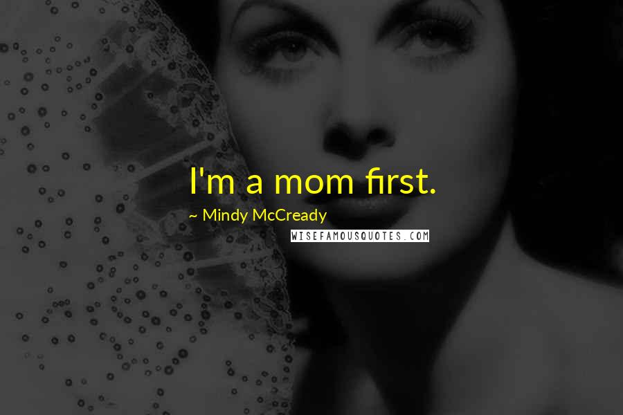 Mindy McCready Quotes: I'm a mom first.