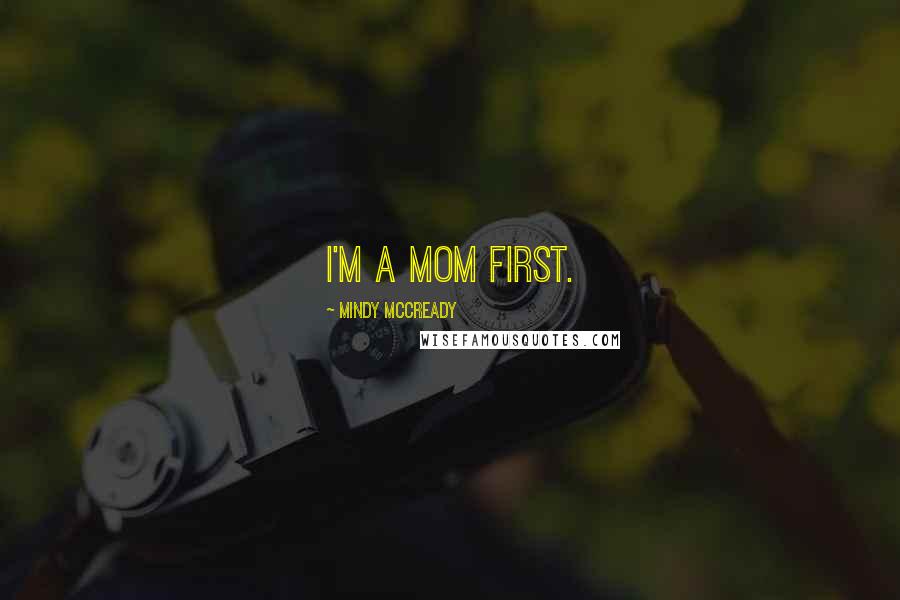 Mindy McCready Quotes: I'm a mom first.