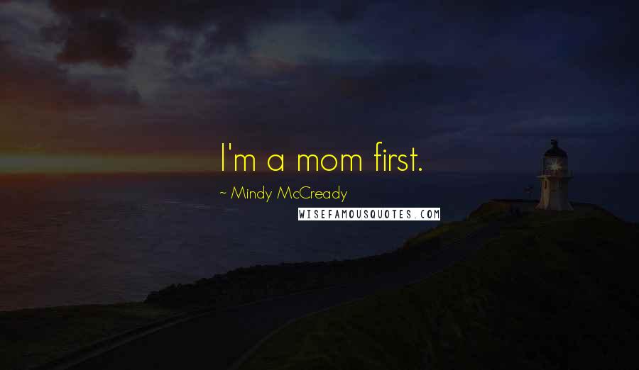 Mindy McCready Quotes: I'm a mom first.