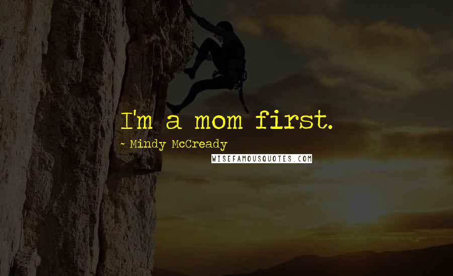 Mindy McCready Quotes: I'm a mom first.