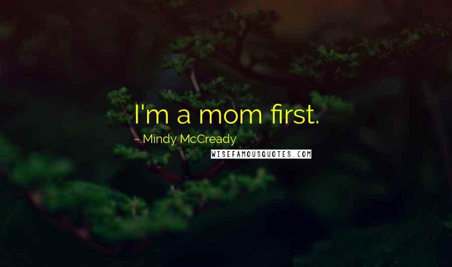 Mindy McCready Quotes: I'm a mom first.