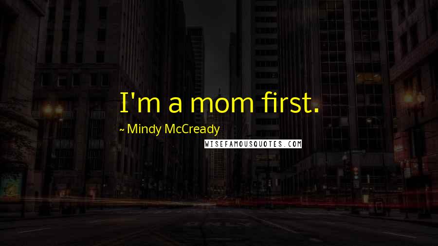 Mindy McCready Quotes: I'm a mom first.