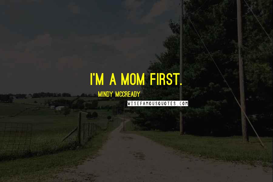 Mindy McCready Quotes: I'm a mom first.