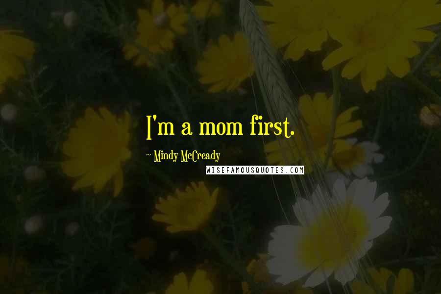 Mindy McCready Quotes: I'm a mom first.