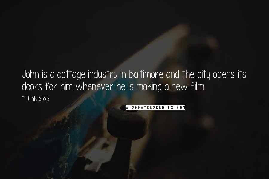 Mink Stole Quotes: John is a cottage industry in Baltimore and the city opens its doors for him whenever he is making a new film.