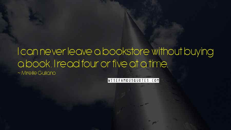 Mireille Guiliano Quotes: I can never leave a bookstore without buying a book. I read four or five at a time.