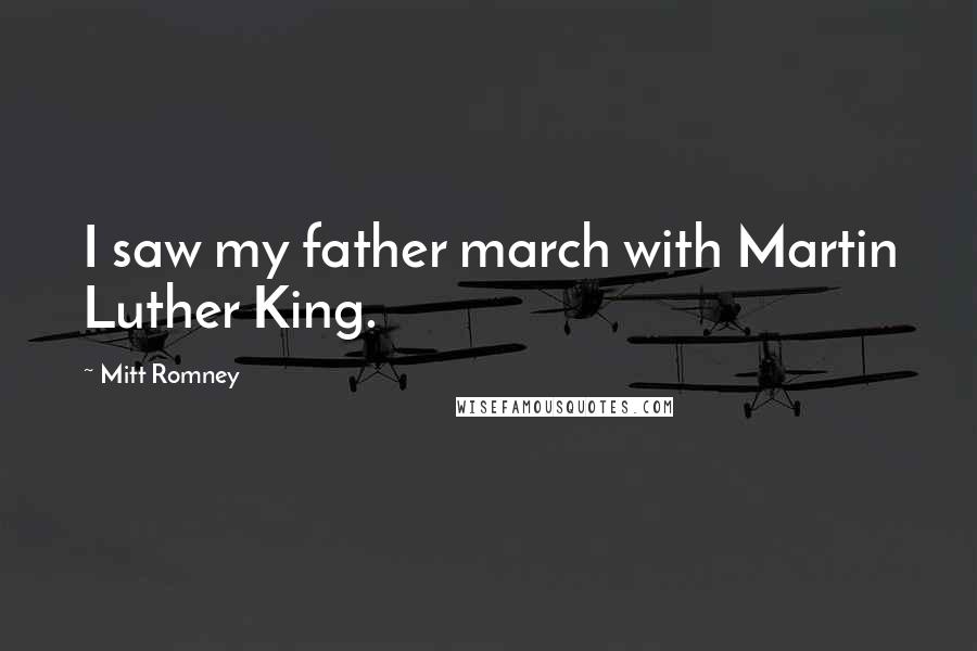 Mitt Romney Quotes: I saw my father march with Martin Luther King.