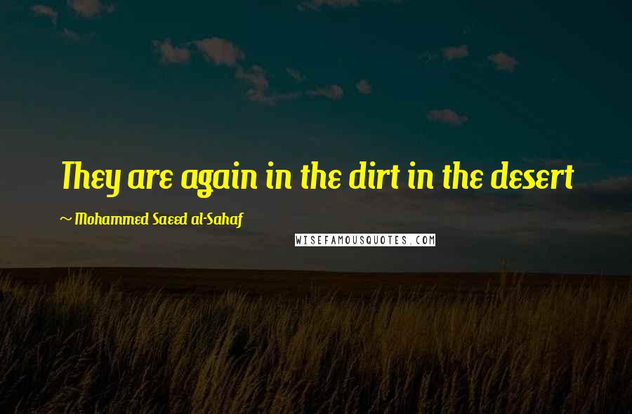 Mohammed Saeed Al-Sahaf Quotes: They are again in the dirt in the desert