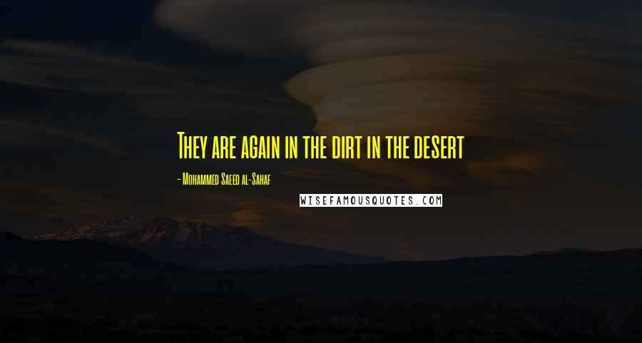 Mohammed Saeed Al-Sahaf Quotes: They are again in the dirt in the desert