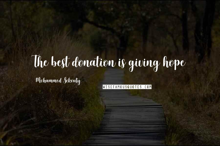 Mohammed Sekouty Quotes: The best donation is giving hope