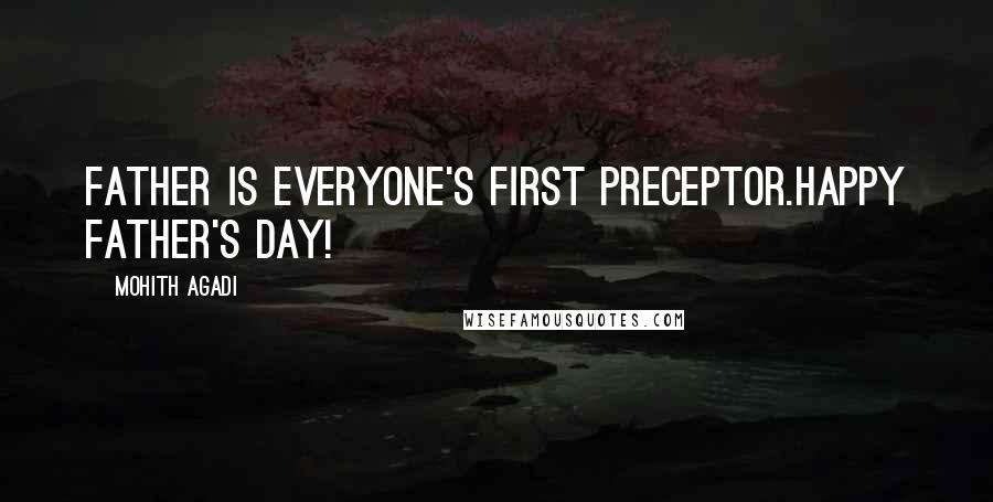 Mohith Agadi Quotes: Father is Everyone's First Preceptor.Happy Father's Day!