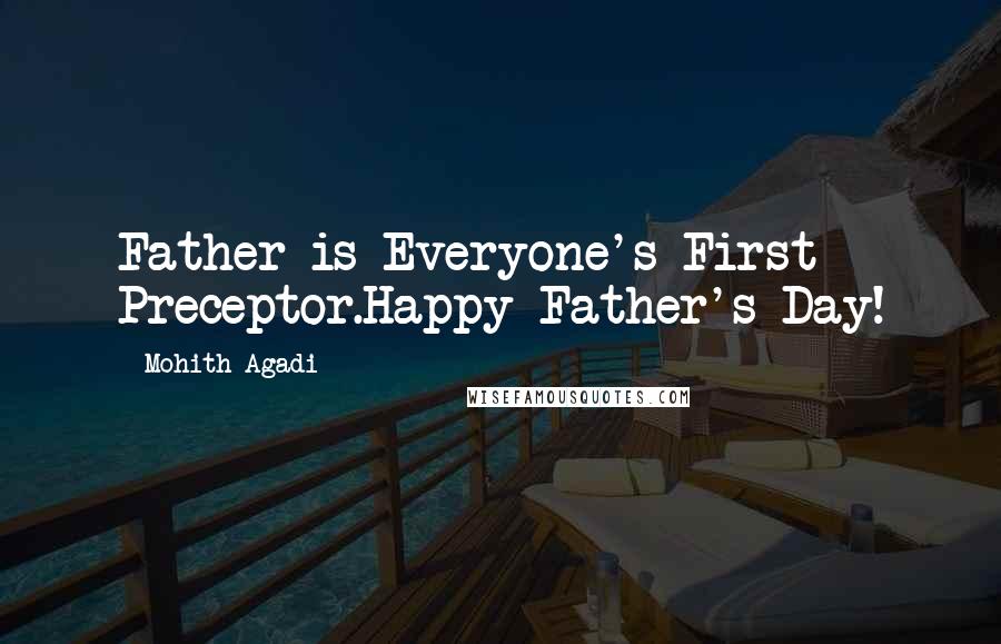 Mohith Agadi Quotes: Father is Everyone's First Preceptor.Happy Father's Day!