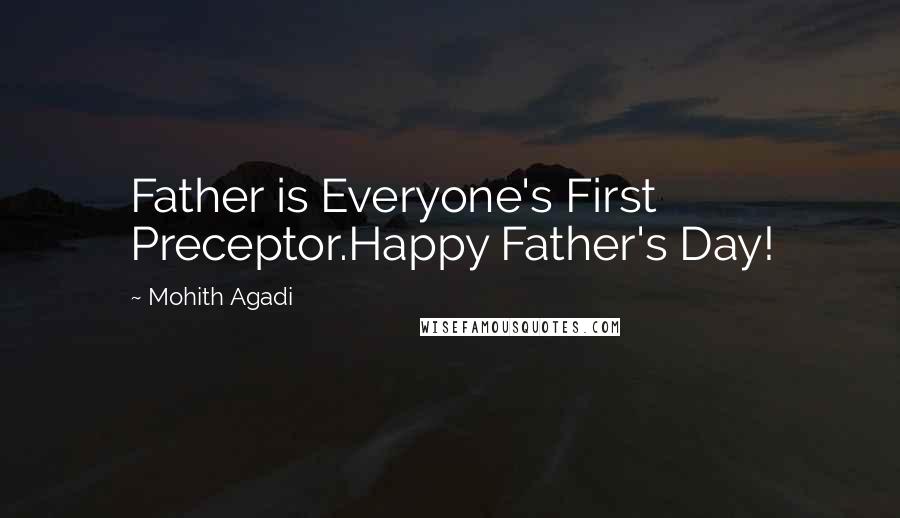 Mohith Agadi Quotes: Father is Everyone's First Preceptor.Happy Father's Day!