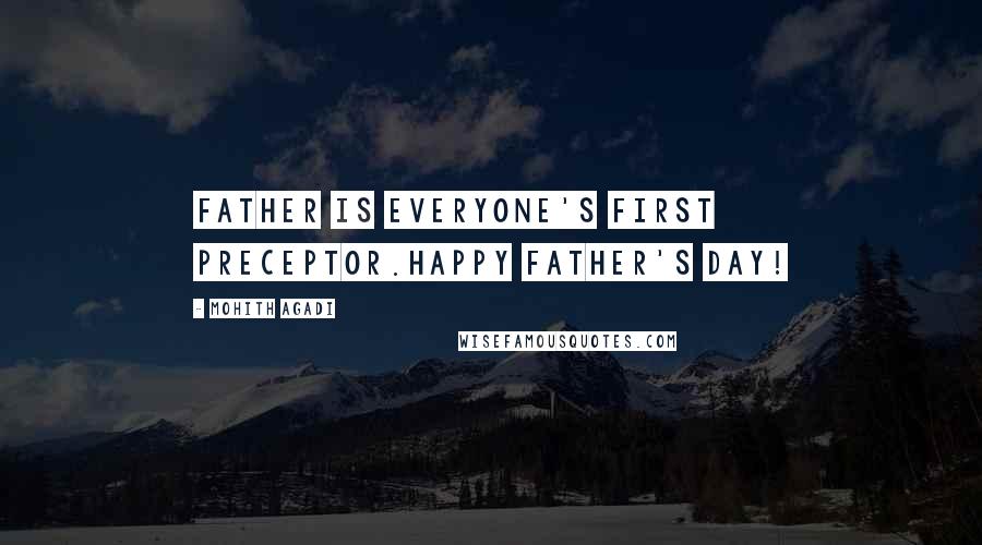 Mohith Agadi Quotes: Father is Everyone's First Preceptor.Happy Father's Day!