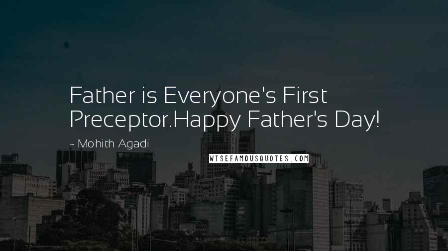 Mohith Agadi Quotes: Father is Everyone's First Preceptor.Happy Father's Day!