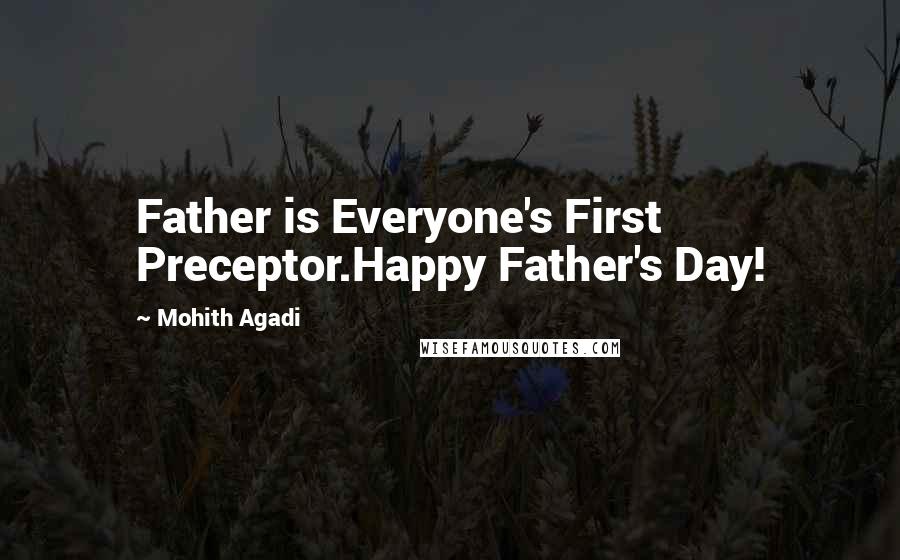 Mohith Agadi Quotes: Father is Everyone's First Preceptor.Happy Father's Day!