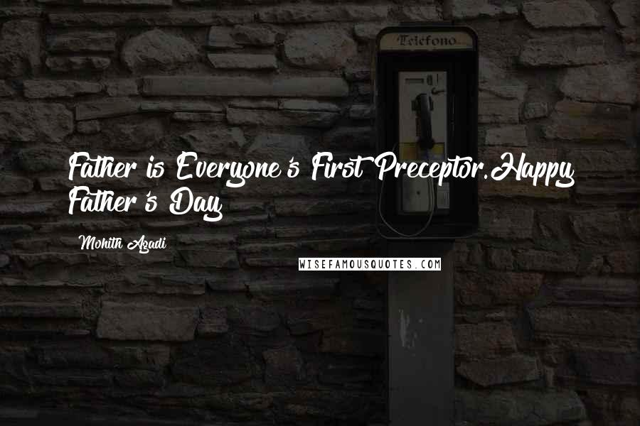 Mohith Agadi Quotes: Father is Everyone's First Preceptor.Happy Father's Day!