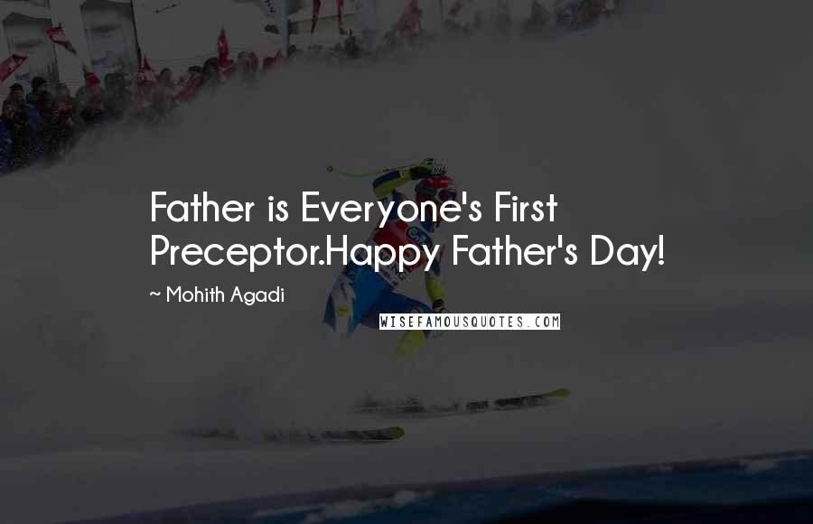 Mohith Agadi Quotes: Father is Everyone's First Preceptor.Happy Father's Day!