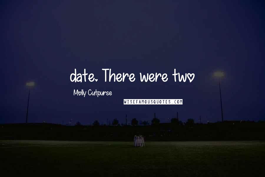 Molly Cutpurse Quotes: date. There were two