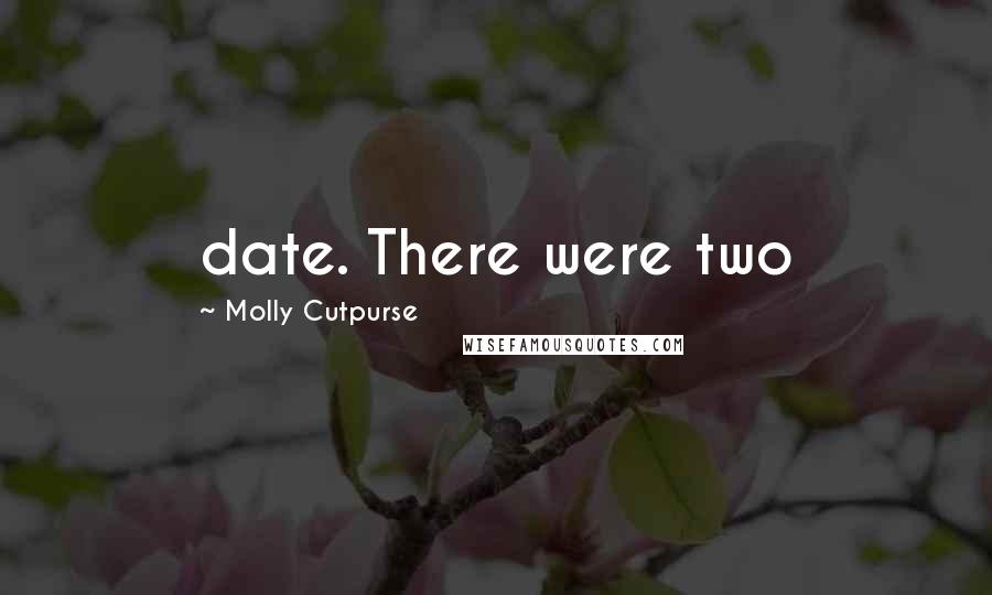 Molly Cutpurse Quotes: date. There were two