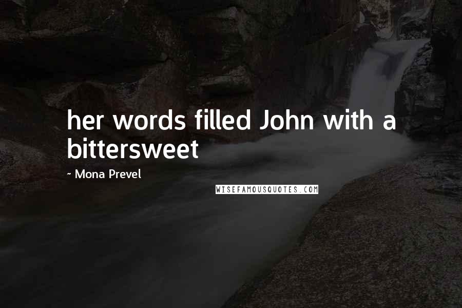 Mona Prevel Quotes: her words filled John with a bittersweet