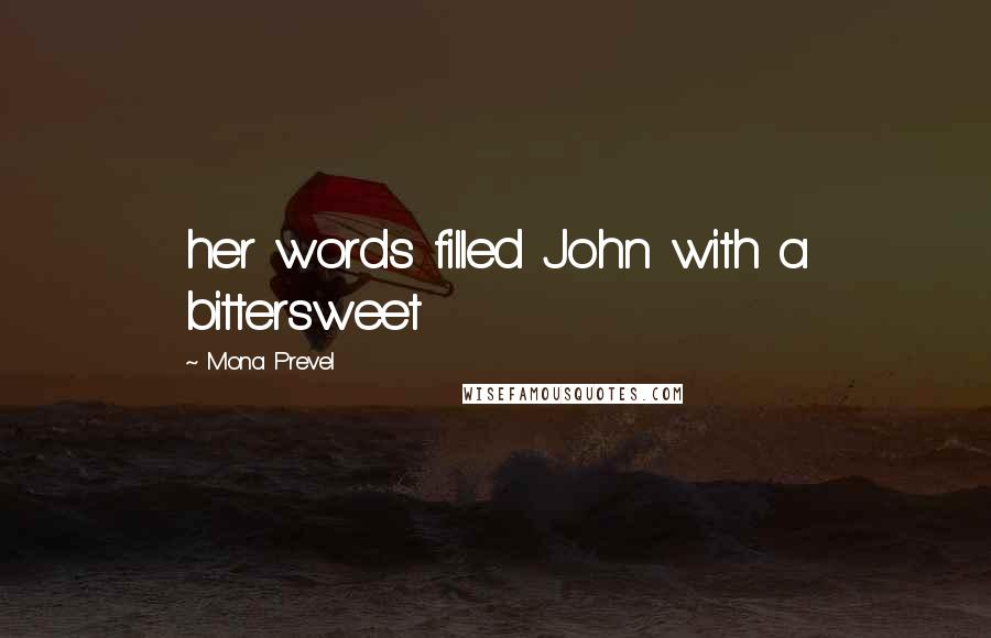 Mona Prevel Quotes: her words filled John with a bittersweet
