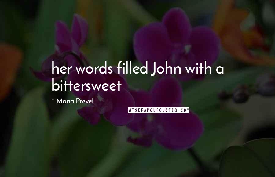 Mona Prevel Quotes: her words filled John with a bittersweet