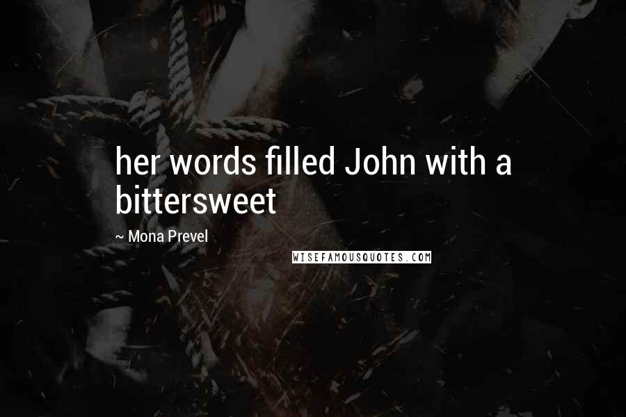 Mona Prevel Quotes: her words filled John with a bittersweet