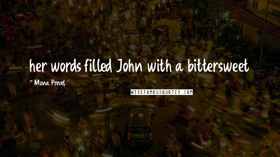 Mona Prevel Quotes: her words filled John with a bittersweet