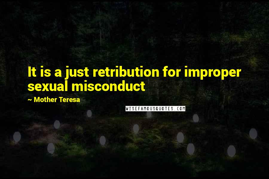 Mother Teresa Quotes: It is a just retribution for improper sexual misconduct