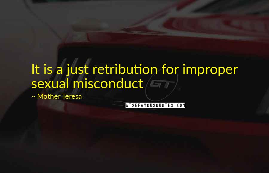 Mother Teresa Quotes: It is a just retribution for improper sexual misconduct