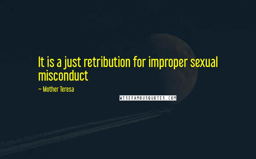 Mother Teresa Quotes: It is a just retribution for improper sexual misconduct