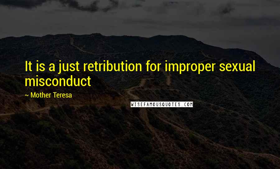 Mother Teresa Quotes: It is a just retribution for improper sexual misconduct