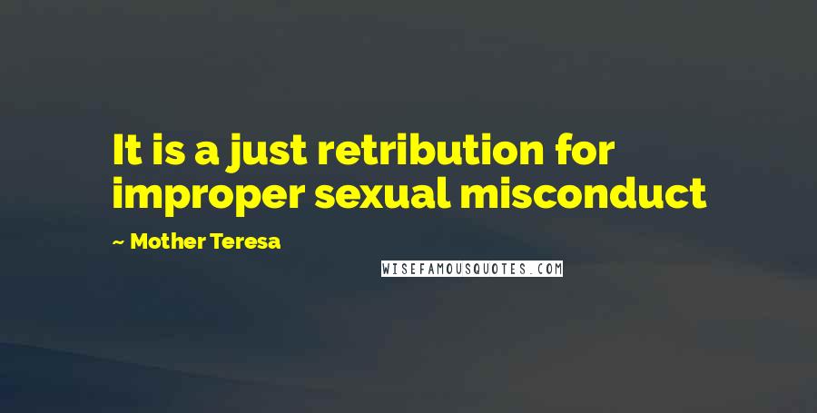 Mother Teresa Quotes: It is a just retribution for improper sexual misconduct