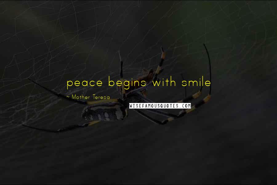 Mother Teresa Quotes: peace begins with smile