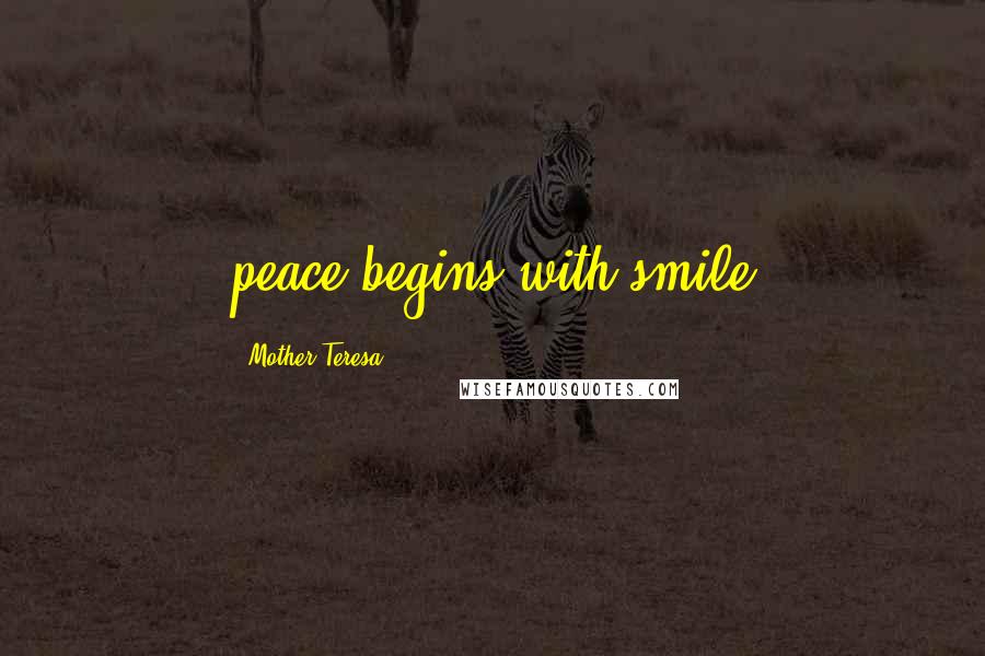 Mother Teresa Quotes: peace begins with smile