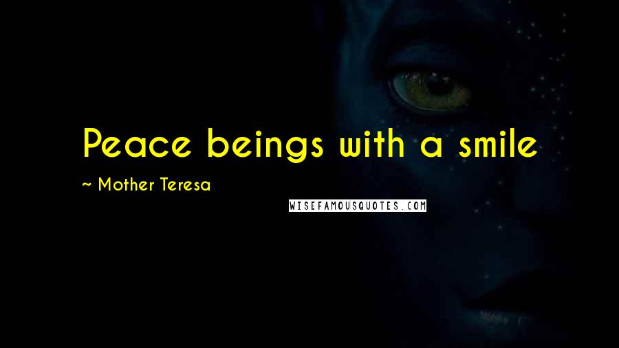 Mother Teresa Quotes: Peace beings with a smile