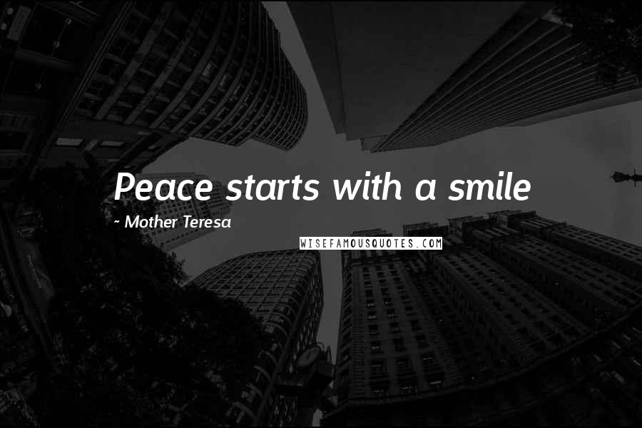 Mother Teresa Quotes: Peace starts with a smile