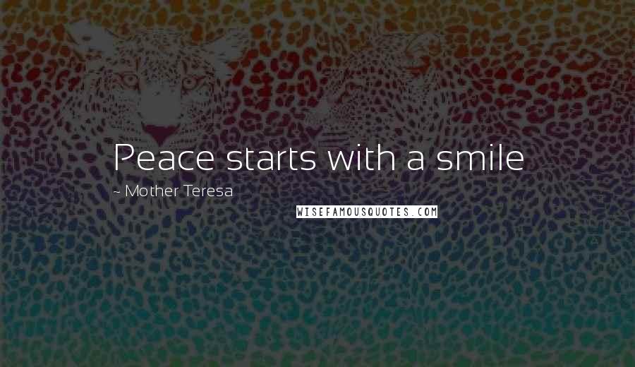 Mother Teresa Quotes: Peace starts with a smile